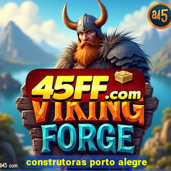 construtoras porto alegre